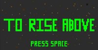 To Rise Above... screenshot, image №1205821 - RAWG