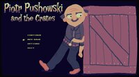 Piotr Pushowski and the Crates screenshot, image №3833834 - RAWG