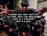 I Wanna How Many Bottles Of Coke Zero Can Badlands Chug In 3 Minutes? Watch & See! screenshot, image №3235054 - RAWG