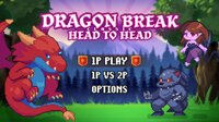 Dragon Break Classic Head to Head screenshot, image №2863983 - RAWG