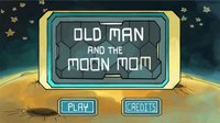 Old Man and The Moon Mom screenshot, image №1820921 - RAWG