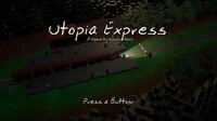 Utopia Express screenshot, image №3079452 - RAWG