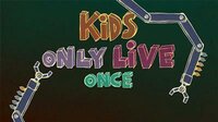 Kids Only Live Once screenshot, image №2801976 - RAWG