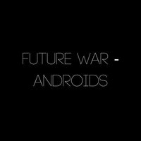 Future War - Androids screenshot, image №1274985 - RAWG