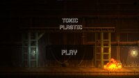 Toxic Plastic screenshot, image №3806750 - RAWG