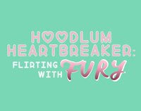 Hoodlum Heartbreakers: Flirting With Fury screenshot, image №1229212 - RAWG