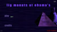 Lig Manuts At Obama's (LMAO) screenshot, image №3622824 - RAWG