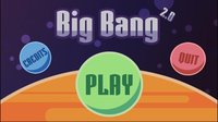 Big Bang 2.0 screenshot, image №1195373 - RAWG