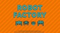 Robot Factory screenshot, image №1109384 - RAWG