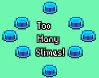 Too many slimes! screenshot, image №2440852 - RAWG