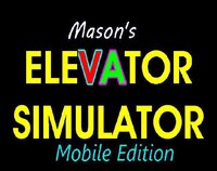 Mason's Elevator Simulator Mobile screenshot, image №3778862 - RAWG