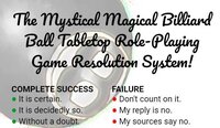 The Mystical Magical Billiard Ball Tabletop Role-Playing Game Resolution System! screenshot, image №3604236 - RAWG