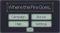 Where the Fire Goes screenshot, image №2361431 - RAWG