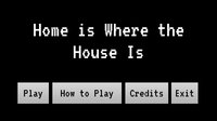 Home is Where the House Is screenshot, image №1820456 - RAWG