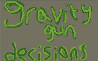 Gravity Gun Decisions screenshot, image №3644520 - RAWG