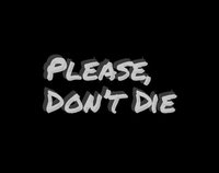 Please, Don't Die screenshot, image №2281756 - RAWG