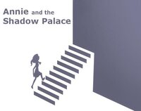 Annie and the Shadow Palace (itch) screenshot, image №2704771 - RAWG