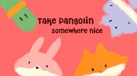 Take Pangolin Sowewhere Nice screenshot, image №3544214 - RAWG