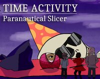 Time Activity: Paranautical Slicer screenshot, image №2999135 - RAWG