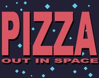 Pizza Out In Space screenshot, image №3870000 - RAWG