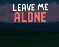 Leave me alone (itch) (GoldenRusher) screenshot, image №3542258 - RAWG