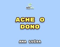 Ache o dono - Ana Luísa screenshot, image №2630117 - RAWG