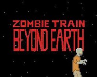 Zombie Train Beyond Earth: Episode I screenshot, image №1067127 - RAWG