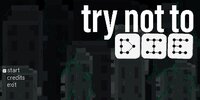 Try Not To DIE (itch) (longestsoloever) screenshot, image №3472986 - RAWG
