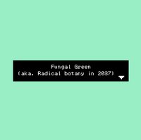 Fungal Green (aka. Radical Botany in 2037.) screenshot, image №2294601 - RAWG