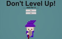 Don't Level Up.... Yet! - LD40 Edition screenshot, image №1140107 - RAWG