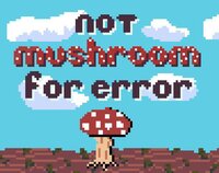 Not Mushroom for Error screenshot, image №3724042 - RAWG