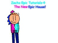 Zachs Epic Tutorials 4: The New Epic House screenshot, image №2284598 - RAWG
