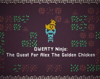 QWERTY Ninja: The Quest For Alex The Golden Chicken screenshot, image №2490923 - RAWG