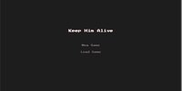 Keep Him Alive(Post LD Version) screenshot, image №2366508 - RAWG