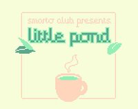 Little Pond - A Teacup Prequel screenshot, image №3673324 - RAWG