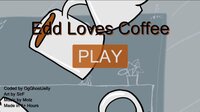 Edd ❤️ Coffee screenshot, image №3706644 - RAWG