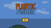 Plastic Fisher screenshot, image №3857997 - RAWG