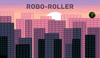 Robo-Roller screenshot, image №2989036 - RAWG