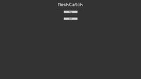 MeshCatchRelaoded screenshot, image №1161301 - RAWG