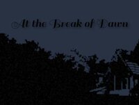 At the Break of Dawn (speaking through) screenshot, image №3485689 - RAWG