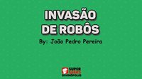 Invasão de Robôs - João Pedro Pereira screenshot, image №2197745 - RAWG