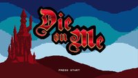 Die On Me screenshot, image №1077523 - RAWG