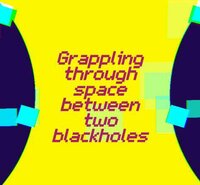 Grappling Through Space Between Two Blackholes screenshot, image №2536285 - RAWG