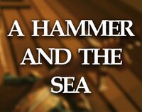 A Hammer And The Sea screenshot, image №3157064 - RAWG