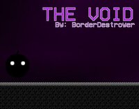 The Void (itch) (BorderDestroyerGames) screenshot, image №2822275 - RAWG