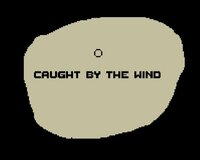 Caught by the Wind screenshot, image №2875105 - RAWG