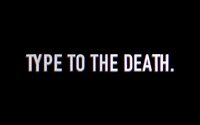 type to the death. screenshot, image №1877019 - RAWG