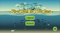 Fire Ball In The Sea - Fire Boy Adventure screenshot, image №1893758 - RAWG