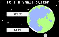 It's A Small System screenshot, image №1156984 - RAWG