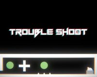 Trouble Shoot screenshot, image №2954468 - RAWG